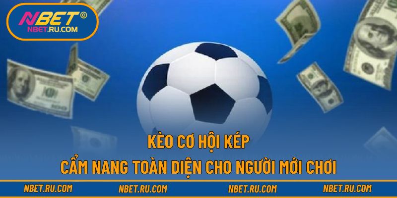 Kèo cơ hội kép